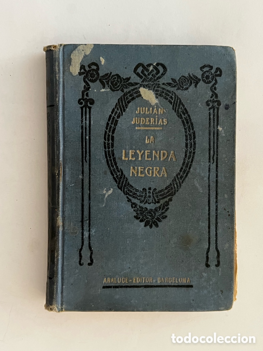 Antiquarische B&uuml;cher: LA LEYENDA NEGRA. ESTUDIOS ACERCA DEL CONCEPTO DE ESPA&Ntilde;A EN EL EXTRANJERO. JULIAN JUDERIAS