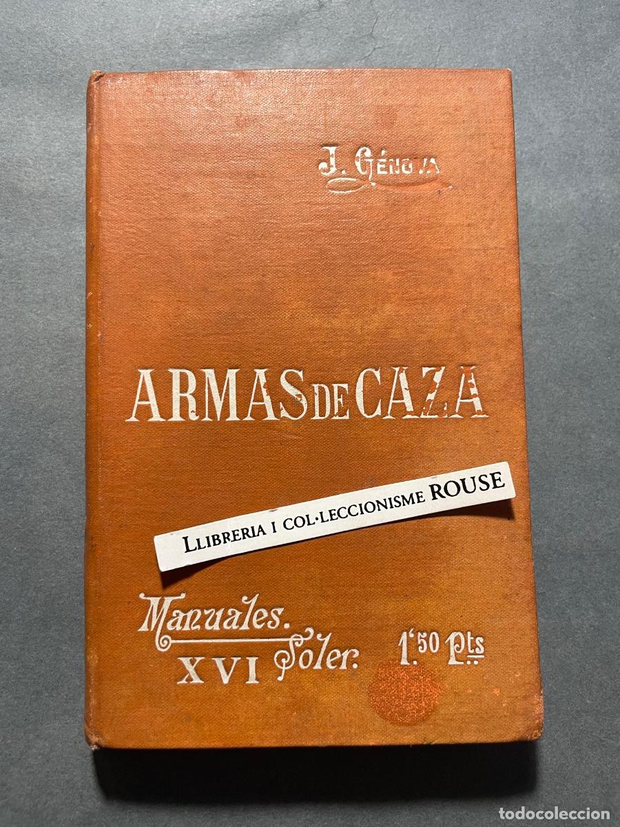 Libros antiguos: CAZA - J. G&Eacute;NOVA &Eacute; Y. - MANUALES SOLER XVI ARMAS DE CAZA - BARCELONA MANUEL SOLER EDT. A&Ntilde;OS 20