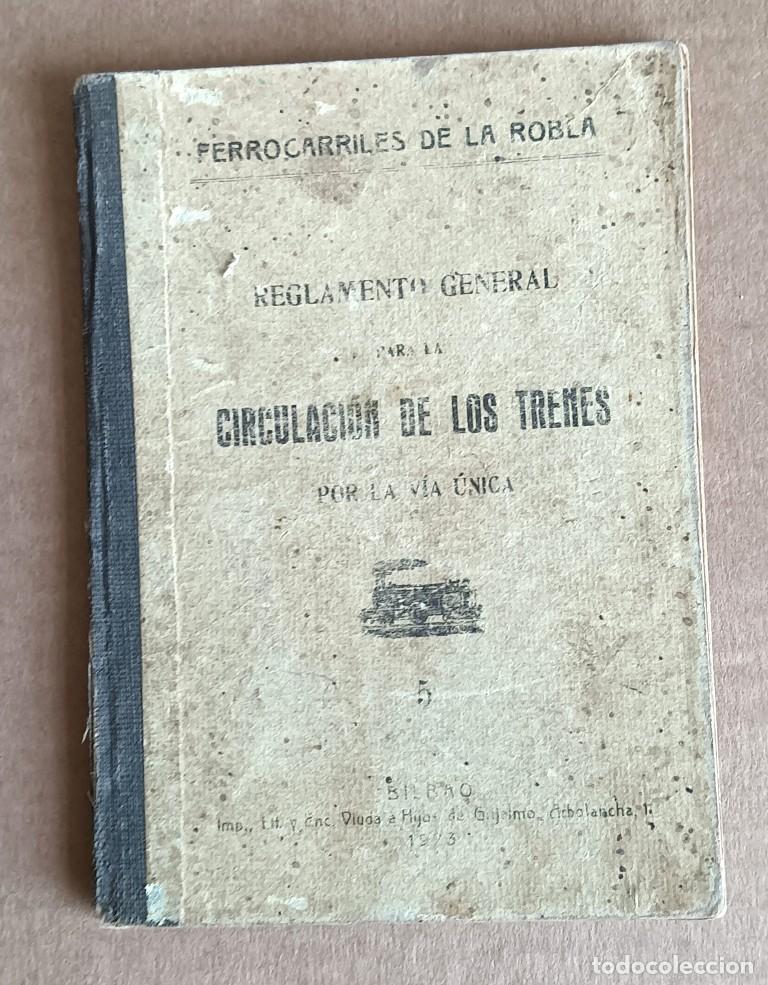 Libros antiguos: FERROCARRILES DE LA ROBLA Reglamento General para la circulaci&oacute;n de los trenes Por la v&iacute;a &uacute;nica 1923