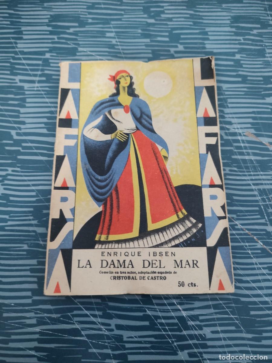 Libros antiguos: LA FARSA,A&Ntilde;O III, AGOSTO 1929,NUM.100,LA DAMA DEL MAR, ENRIQUE IBSEN,59 P&Aacute;GINAS.