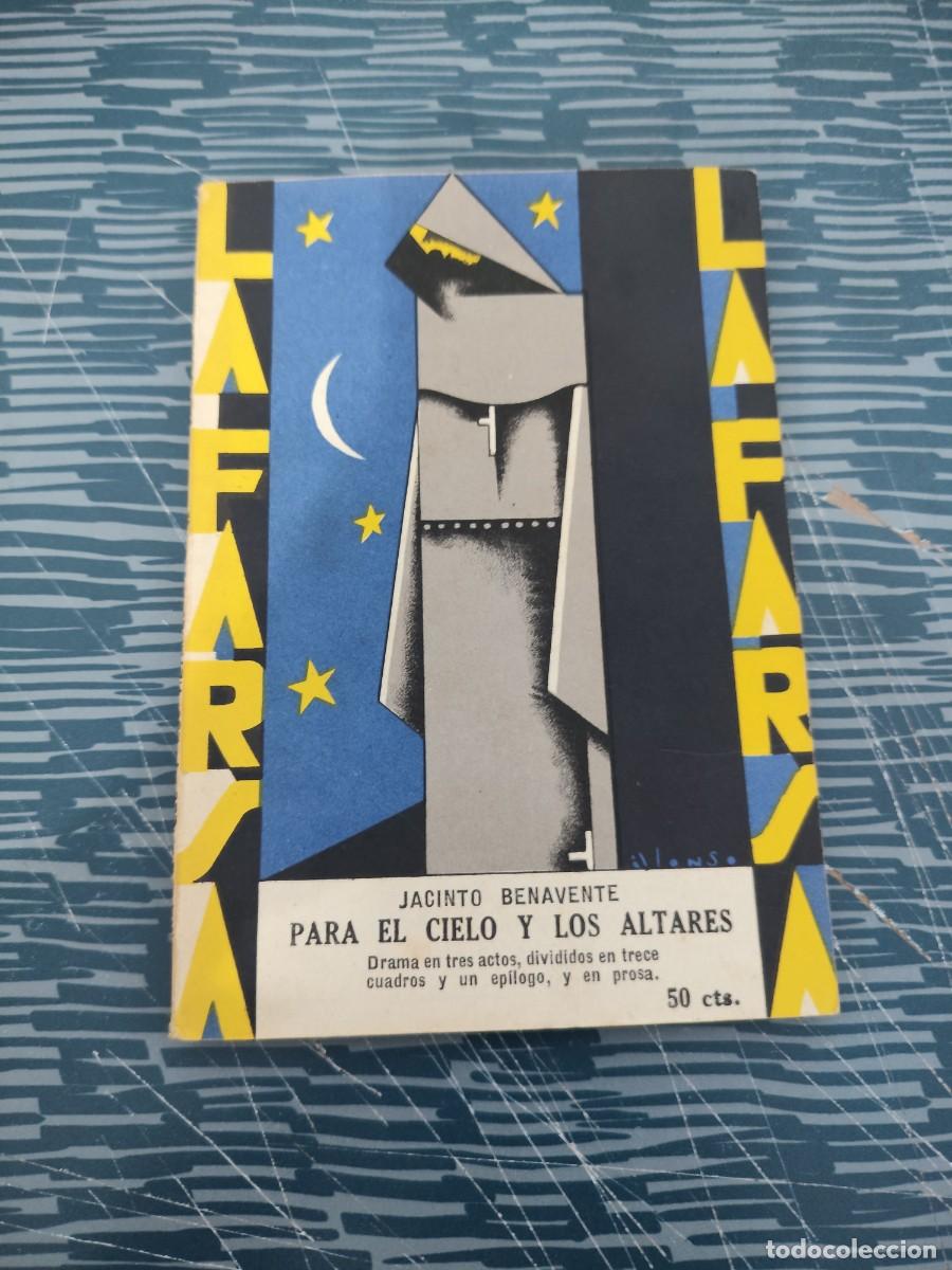 Libros antiguos: LA FARSA,A&Ntilde;O III, SEPTIEMBRE 1929,NUM.104, PARA EL CIELO Y LOS ALTARES,J.BENAVENTE,57 P&Aacute;GINAS.