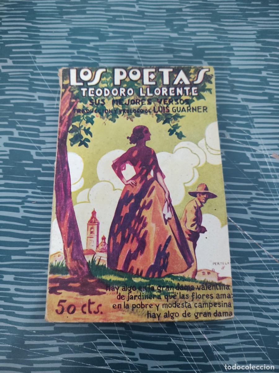 Libros antiguos: LOS POETAS, TEODORO LL&Oacute;RENTE,SUS MEJORES VERSOS,MARZO 1929,A&Ntilde;O II,NUM.32,79 P&Aacute;G.
