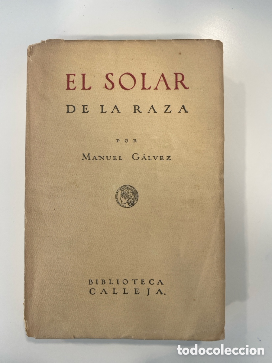 Libros antiguos: El solar de la raza - Manuel G&aacute;lvez - Editorial Calleja (1914)