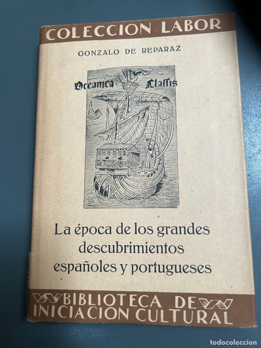 Libros antiguos: LA &Eacute;POCA DE LOS GRANDES DESCUBRIMIENTOS ESPA&Ntilde;OLES Y PORTUGUESES. GONZALO DE REPARAZ.
