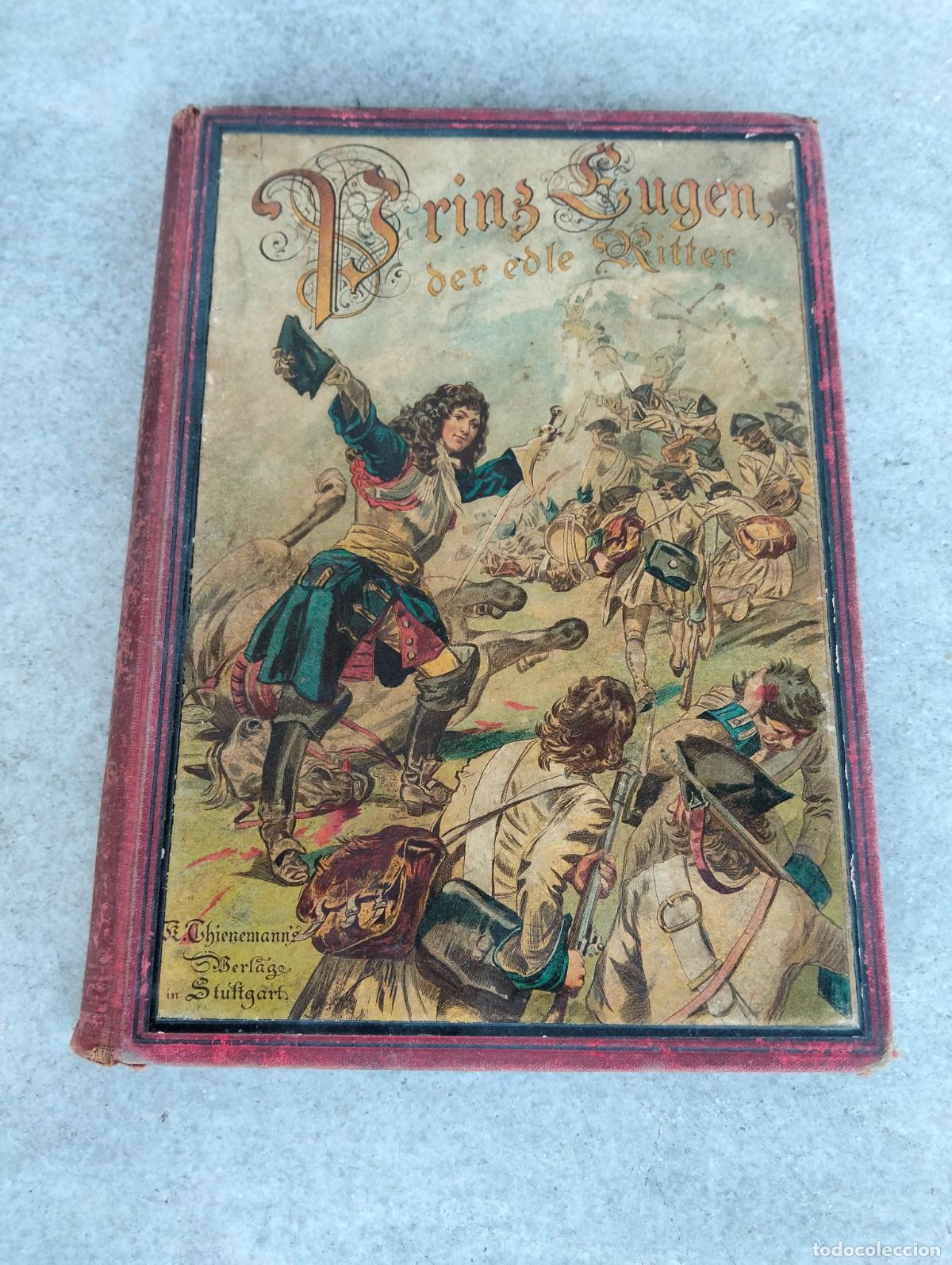 Libros antiguos: Prinz Eugen der edle ritter und eine heldenthatenPrinz Eugen der edle Ritter Otto Hoffmann