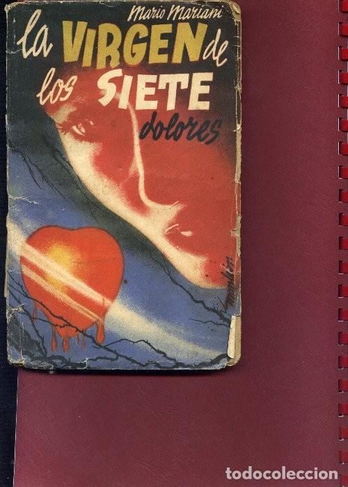 Libros antiguos: MARIANI,mario,LA VIRGEN DE LOS SIETE DOLORES, cubierta de MONLEON,eds FIJL,