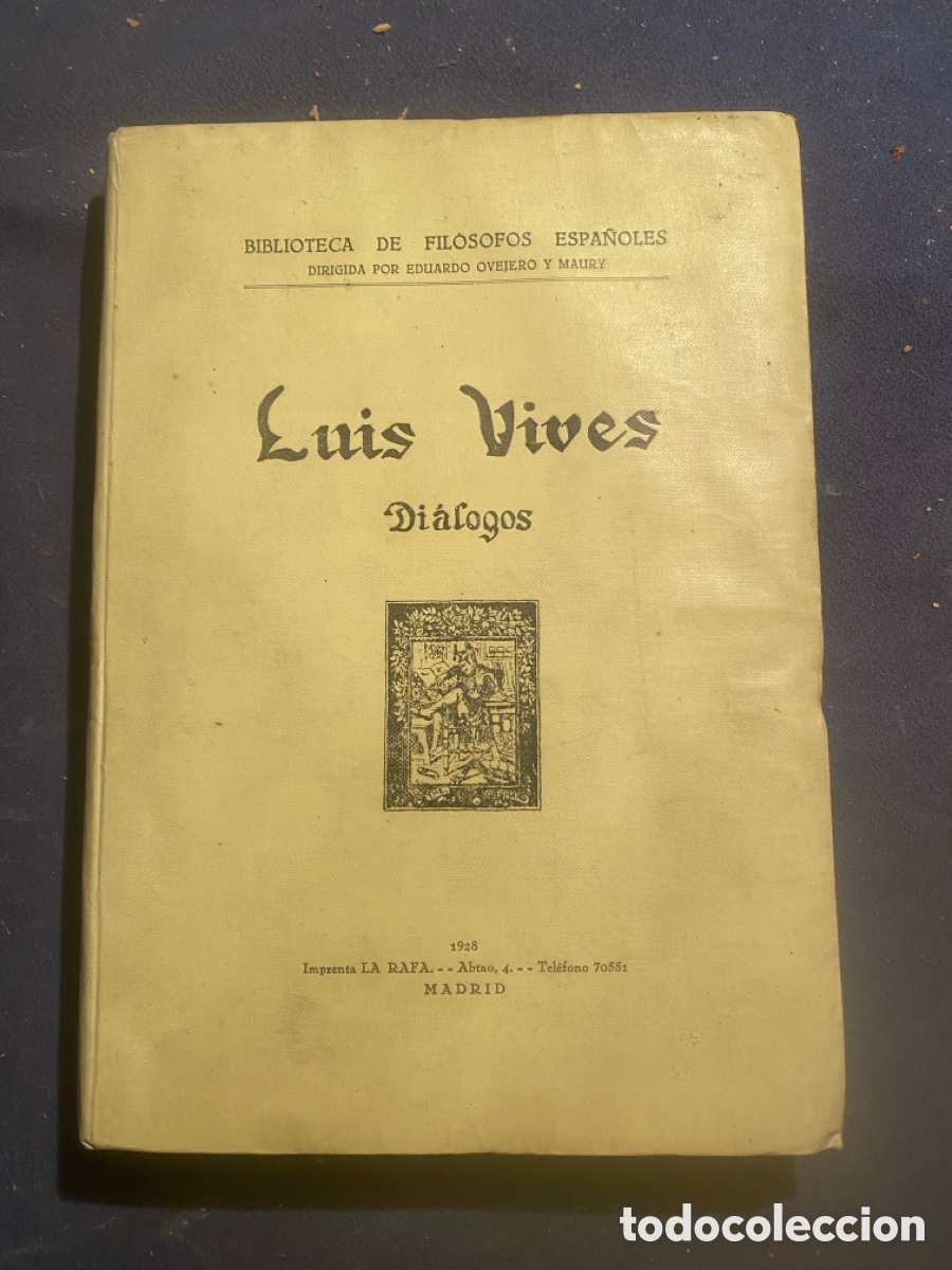 Antiquarische B&uuml;cher: LUIS VIVES: - DIALOGOS - (BIBLIOTECA FILOSOFOS ESPA&Ntilde;OLES, 1928 )