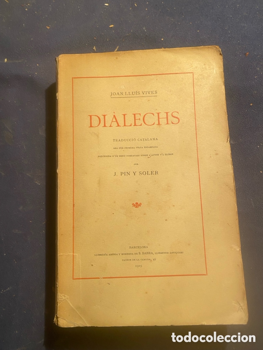 Antiquarische B&uuml;cher: JOAN LLUIS VIVES: - DI&Agrave;LECHS. TRADUCCI&Oacute; CATALANA - (1915)