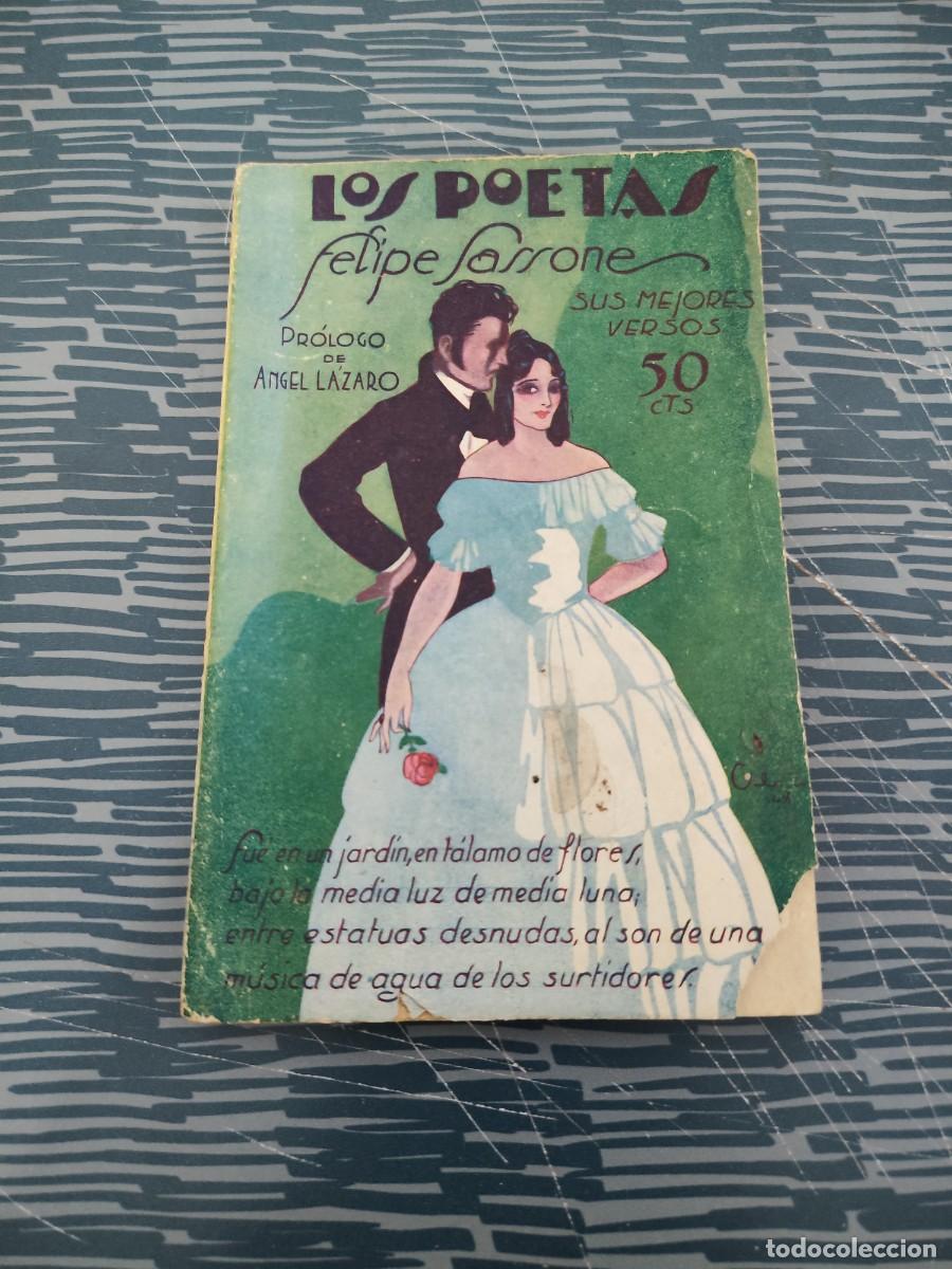 Libros antiguos: LOS POETAS, FELIPE SASSONE,SUS MEJORES VERSOS, NOVIEMBRE 1928,A&Ntilde;O I,NUM.16.