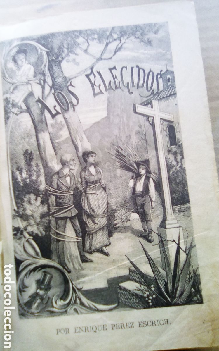 Libros antiguos: Los Elegidos. Novela de costumbres. 2 Tomos. Enrique P&eacute;rez Escrich. Librer&iacute;a de Miguel Guijarro 1884