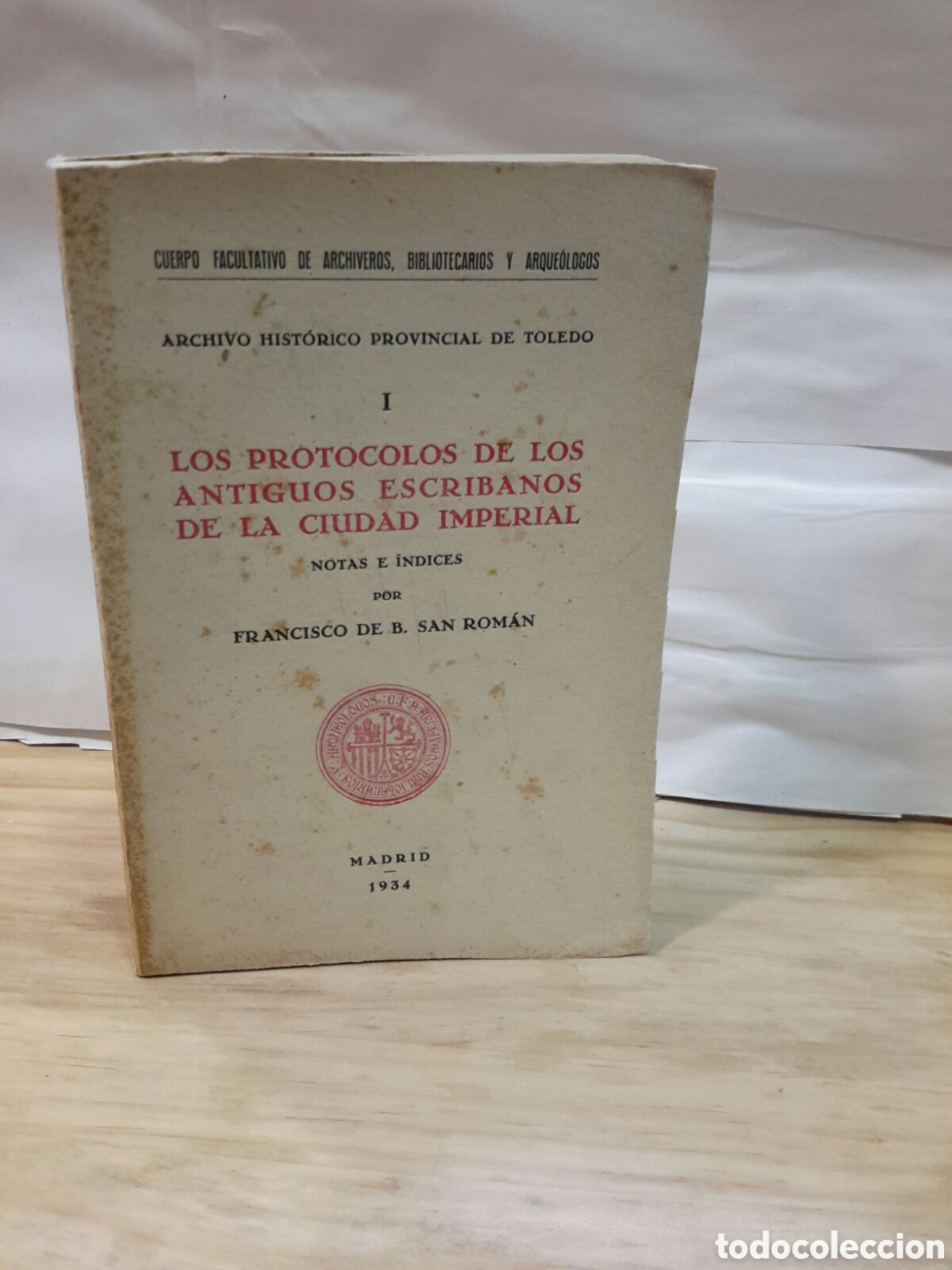 Libros antiguos: Los protocolos de los antiguos escribanos de la ciudad imperial