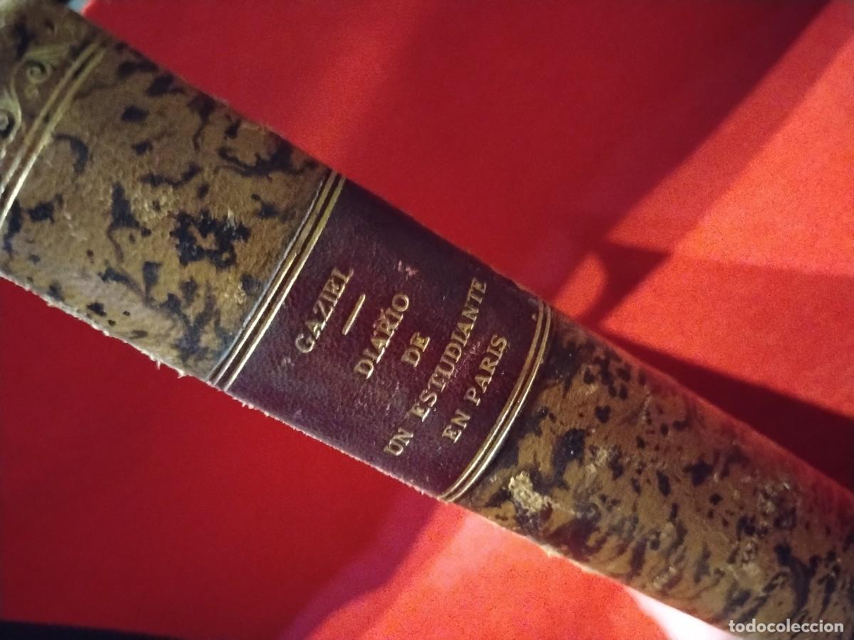 Antiquarische B&uuml;cher: LIBRO ANTIGUO&rdquo;DIARIO DE UN ESTUDIANTE EN PAR&Iacute;S&rdquo;DE GAZIEL -CL&Aacute;SICO SIGLO XIX(VER FOTOS)