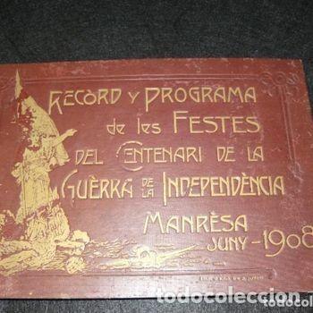 Libros antiguos: LIBRO -MANRESA RECORD DE LES FESTES DEL CENTENARI DE LA GUERRA DE LA INDEPEND&Egrave;NCIA -1908