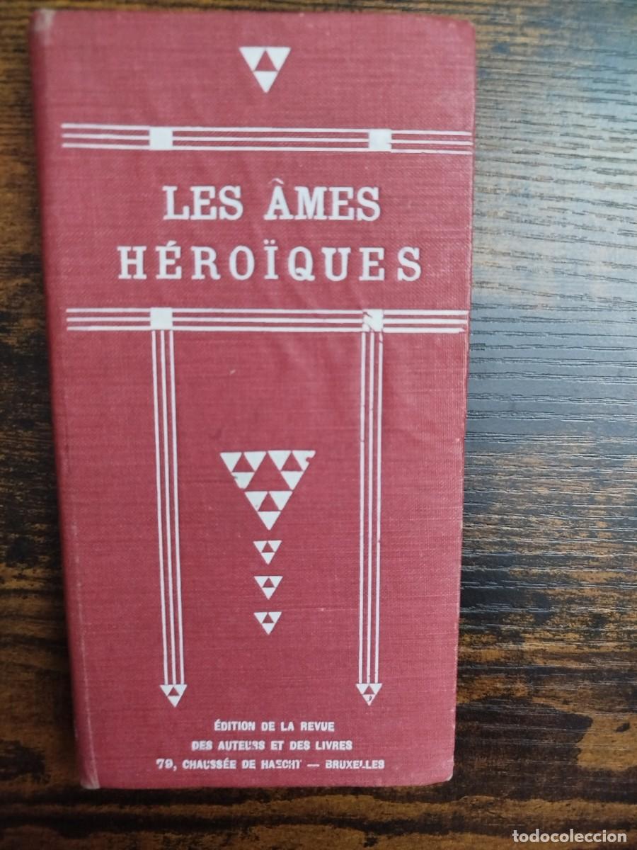 Libros antiguos: Les Ames Heroiques Edition de la Revue des auteurs et des livres