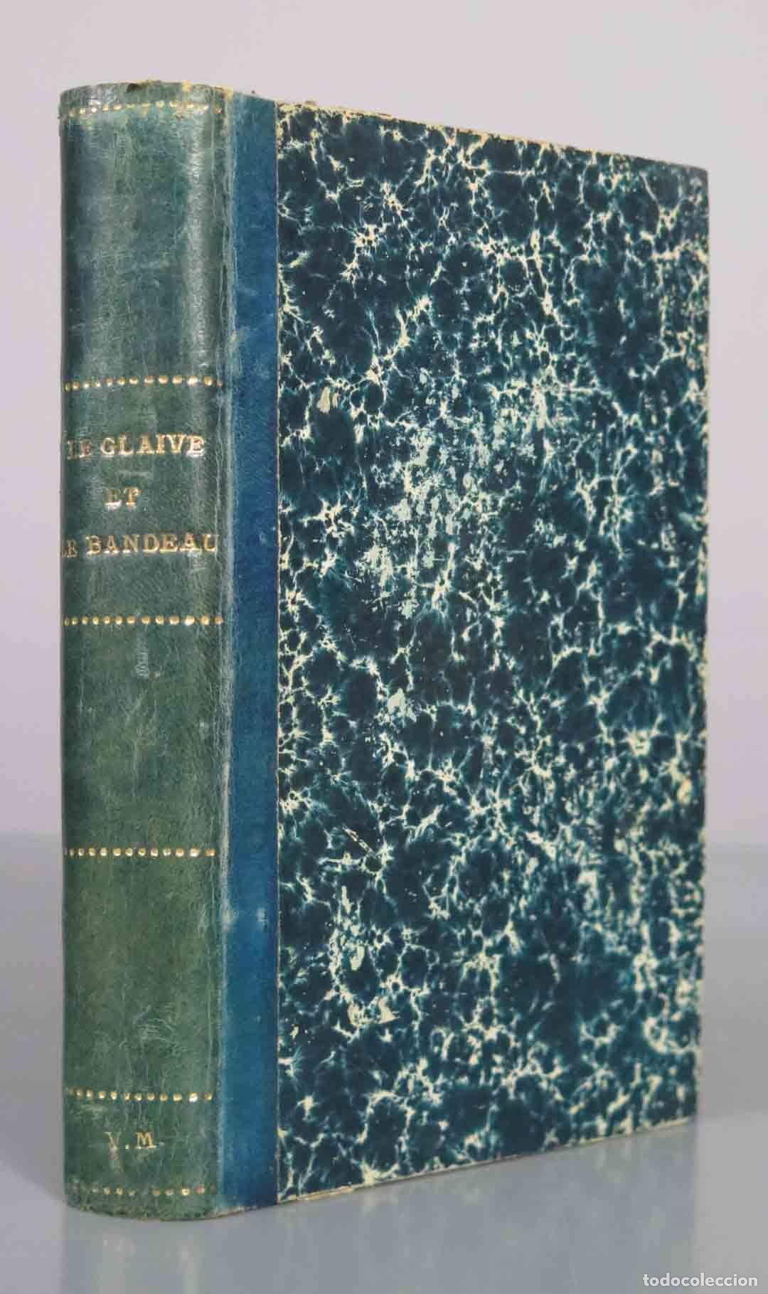 Libros antiguos: Le glaive et le bandeau - Edouard Rod - Bibliotheque Charpentier / Fasquelle 1910