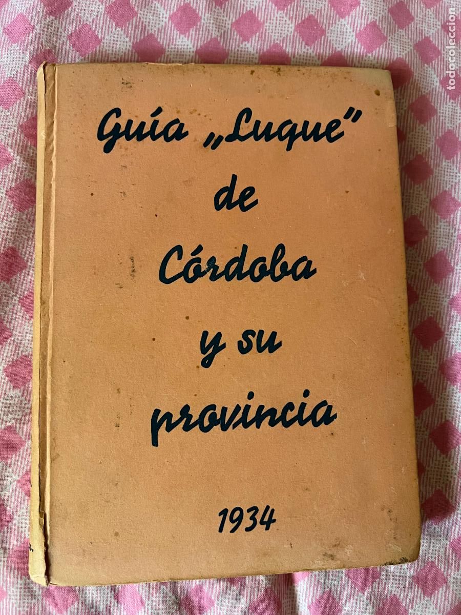Libros antiguos: GU&Iacute;A LUQUE DE C&Oacute;RDOBA Y SU PROVINCIA 1934, INDUSTRIA, COMERCIO, PROFESIONES, ELEMENTO OFICIAL