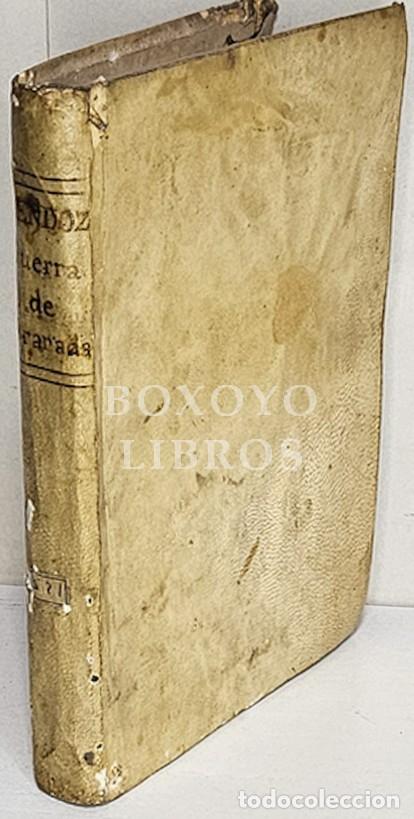 Libros antiguos: MENDOZA, Diego de. Guerra de Granada hecha por el Rey de Espa&ntilde;a, don Felipe II. 1674