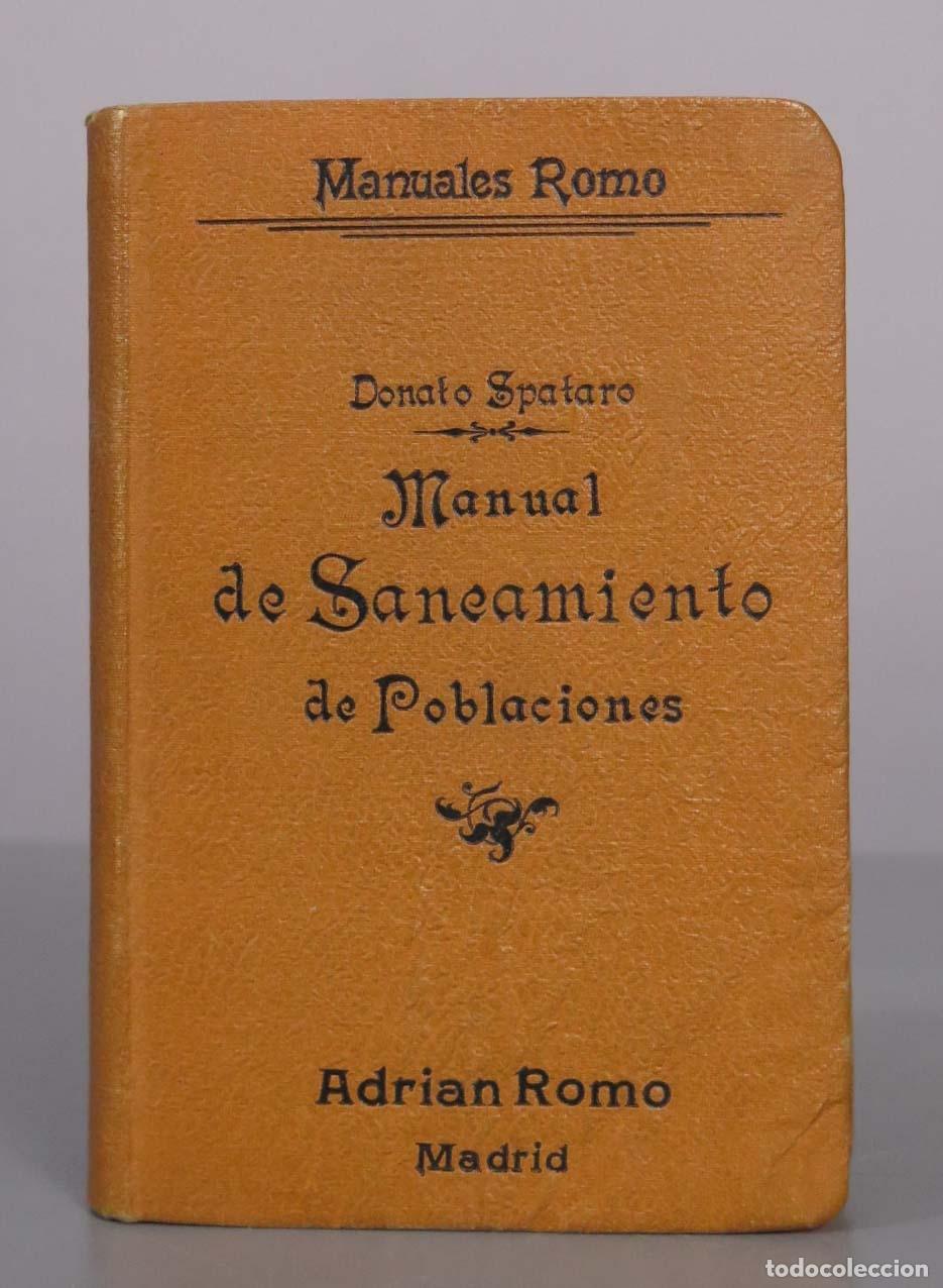 Libros antiguos: Manual de Saneamiento de Poblaciones - Donato Spataro - Adri&aacute;n Romo, Editor 1906