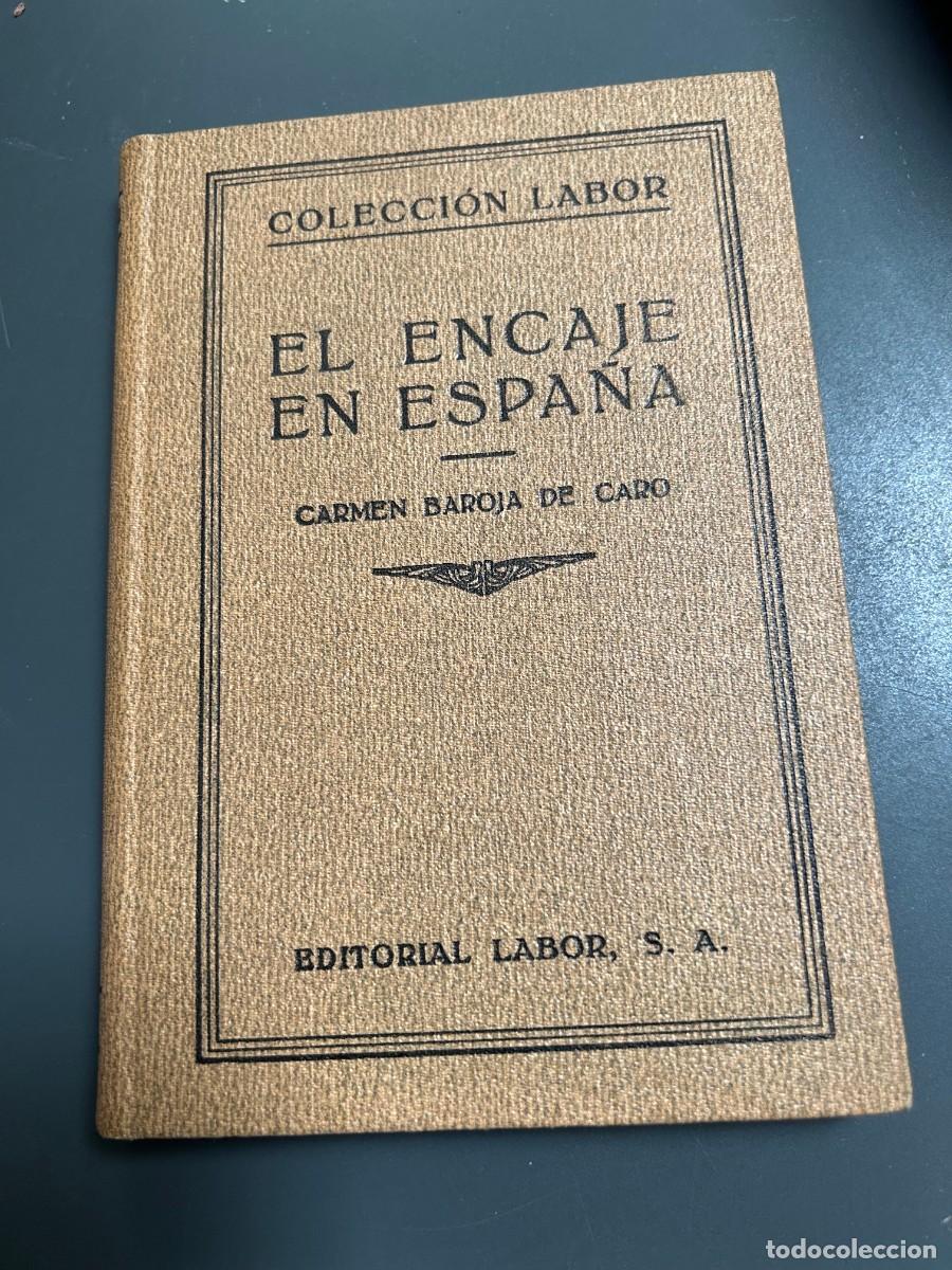 Libros antiguos: EL ENCAJE EN ESPA&Ntilde;A. CARMEN BAROJA DE CARO. ARTE TEXTIL.