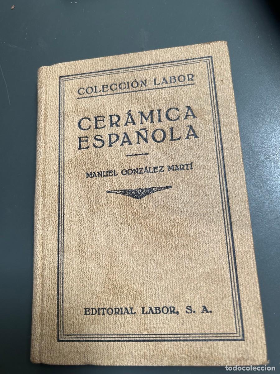 Libros antiguos: CER&Aacute;MICA ESPA&Ntilde;OLA. MANUEL GONZALEZ MART&Iacute;
