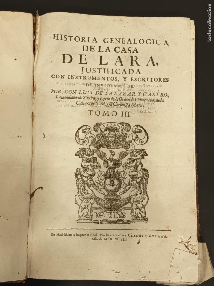 Old books: 1697 - LUIS DE SALAZAR Y CASTRO. Historia geneal&oacute;gica de la Casa de Lara - TOMO III