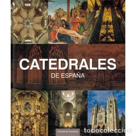 Libri antichi: Catedrales de Espa&ntilde;a - C&iacute;rculo de Lectores