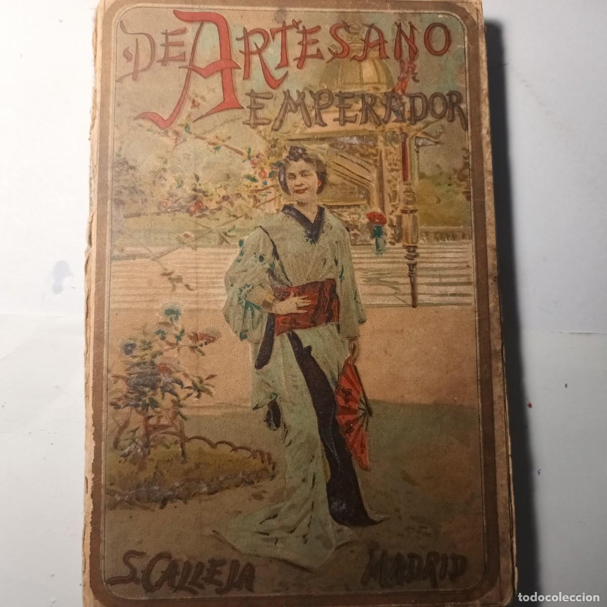 Libros antiguos: Libro de Artesano a Emperador. Calleja. y A mi que L - 389