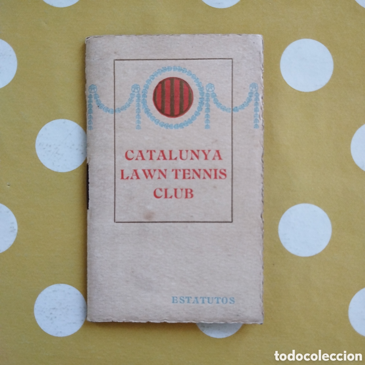 Libros antiguos: CATALUNYA LAWN TENNIS CLUB ESTATUTOS FUNDACIONALES 1906 JOS&Eacute; MAR&Iacute;A BOLIBAR RAM&Oacute;N TEY