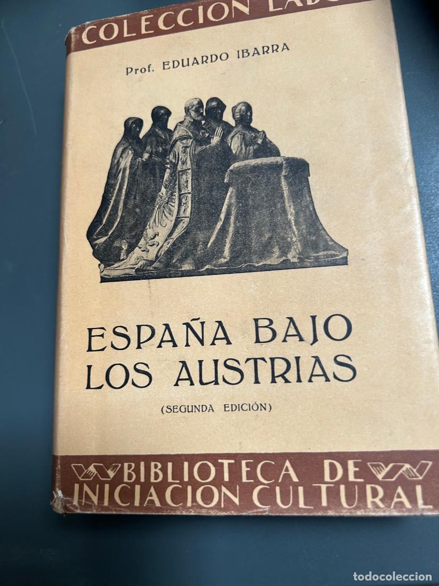 Libros antiguos: ESPA&Ntilde;A BAJO LOS AUSTRIAS. EDUARDO IBARRA.