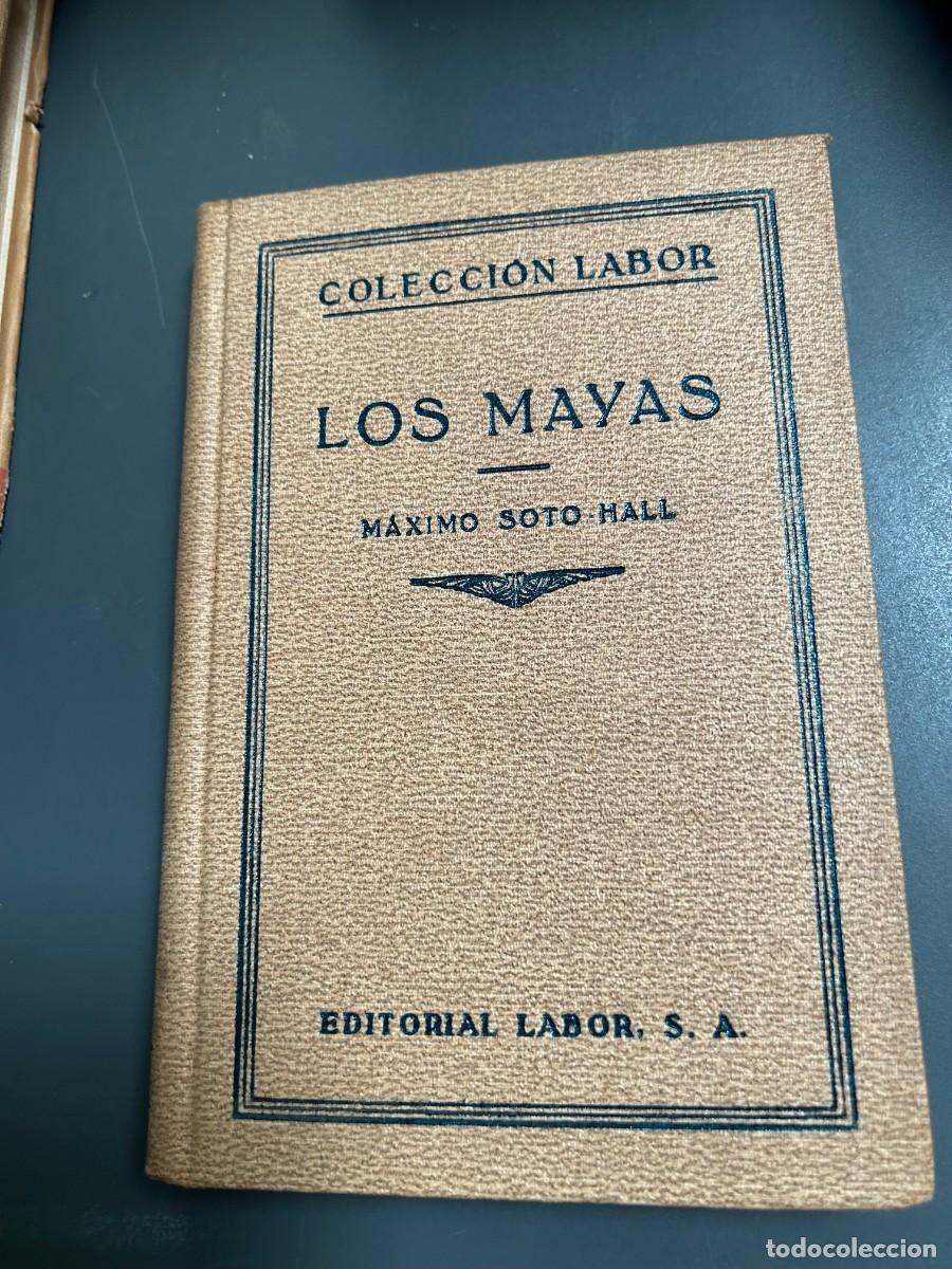 Libros antiguos: LOS MAYAS. M&Aacute;XIMO SOTO HALL - Foto 1