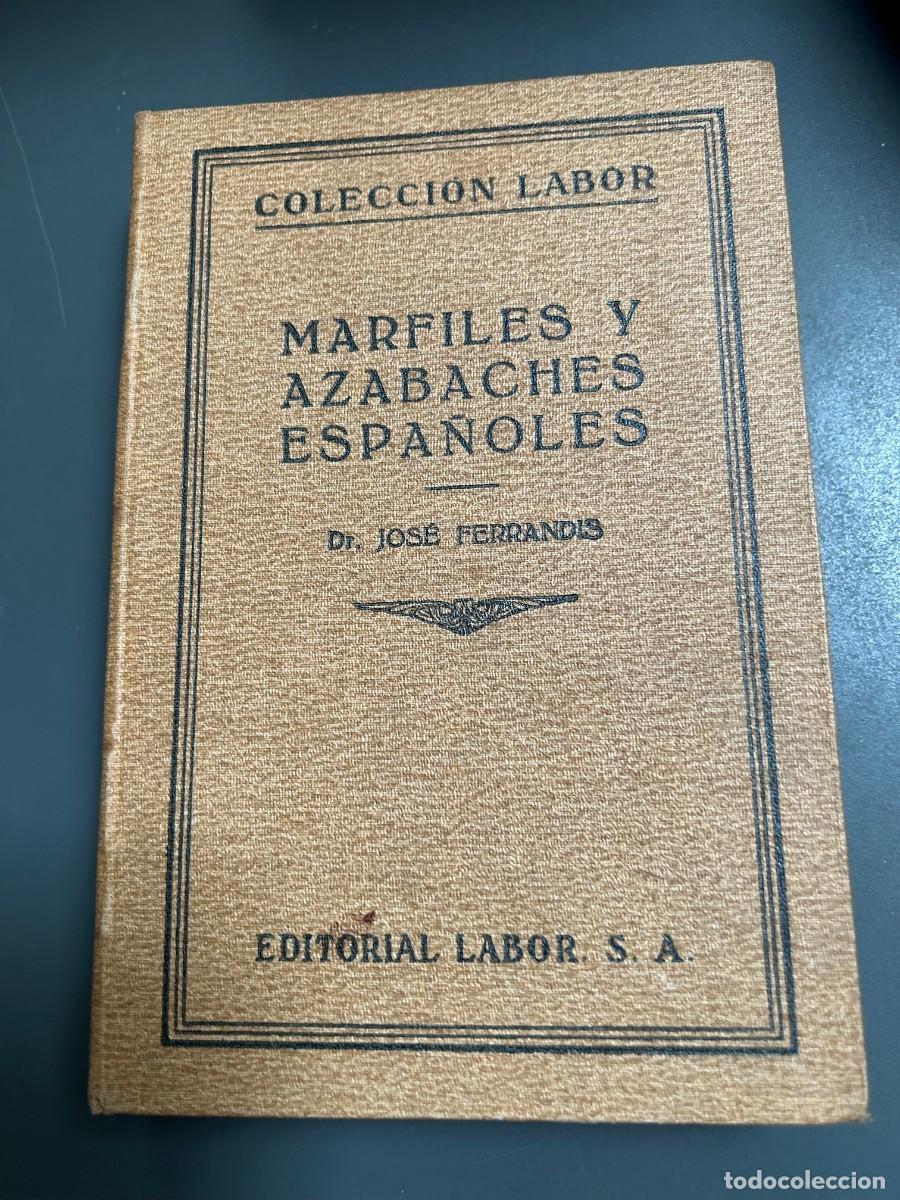 Libros antiguos: MARFILES Y AZABACHES ESPA&Ntilde;OLES. JOSE FERRANDIS.