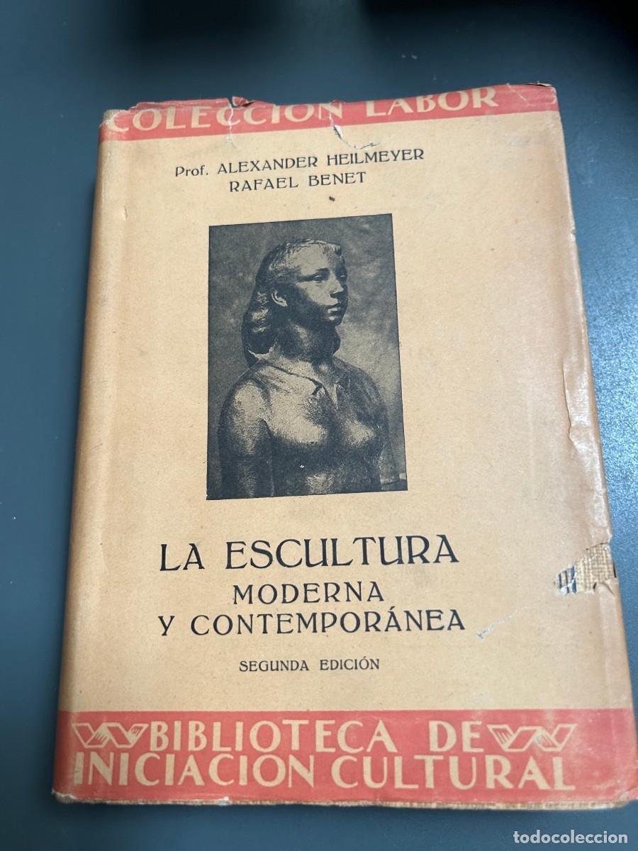 Libros antiguos: LA ESCULTURA MODERNA Y CONTEMPORANEA. ALEXANDER HEILMEYER Y RAFAEL BENET.