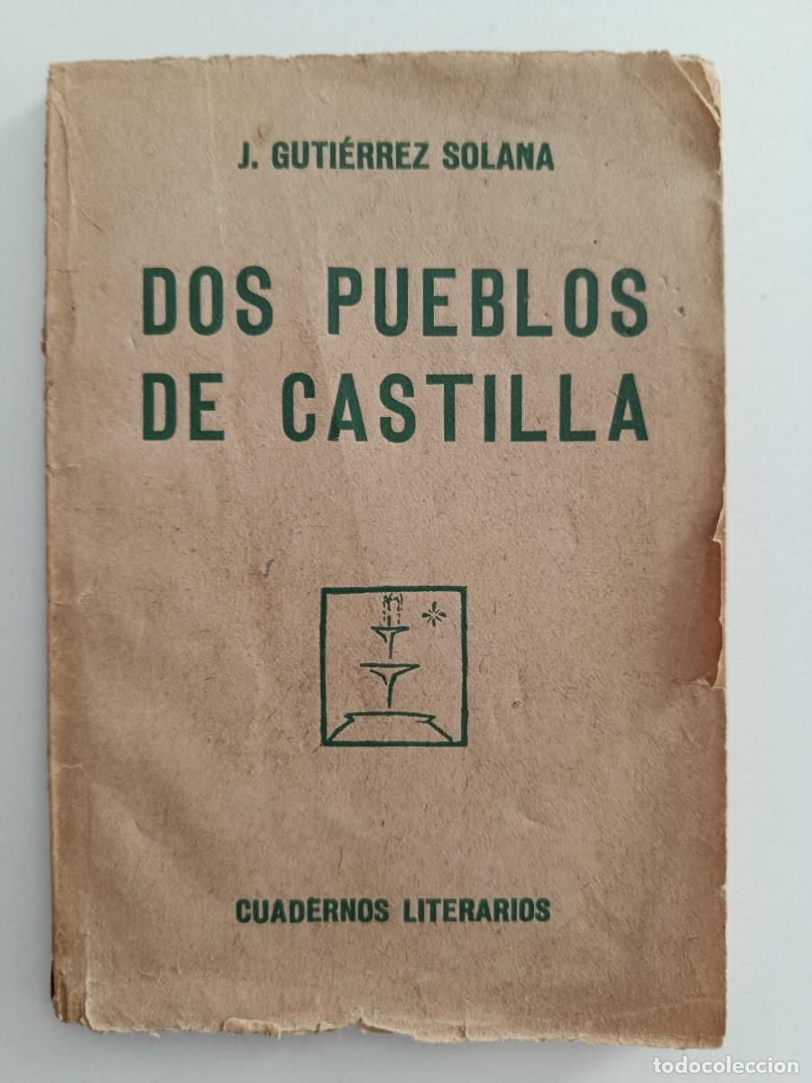 Old books: JOS&Eacute; GUTI&Eacute;RREZ SOLANA. DOS PUEBLOS DE CASTILLA. CUADERNOS LIETARIOS. 1924