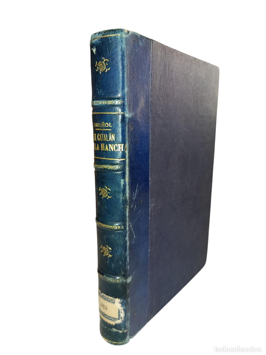 Libri antichi: SANTIAGO RUSI&Ntilde;OL. EL CATAL&Aacute;N DE LA MANCHA. ANTONIO L&Oacute;PEZ LIBRERO. BARCELONA.