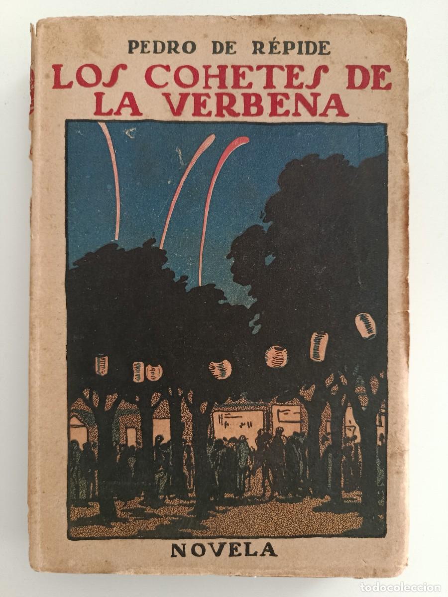 Libri antichi: PEDRO DE REPIDE. LOS COHETES DE LA VERBENA. NOVELA MADRILE&Ntilde;A. LIBRER&Iacute;A DE PUEYO. SIN FECHA
