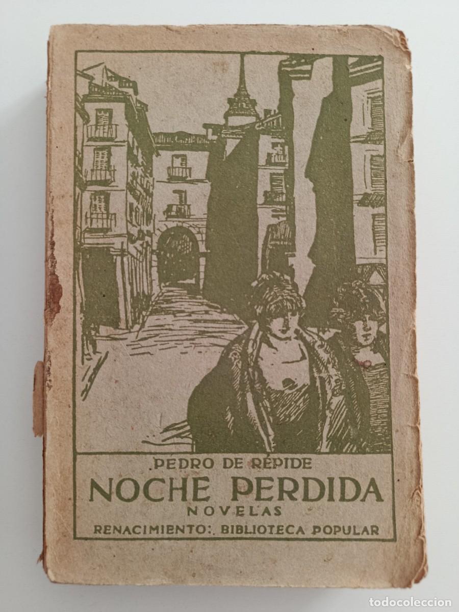 Libros antiguos: PEDRO DE REPIDE. NOCHE PERDIDA. RENACIMIENTO. SIN FECHA - Foto 1