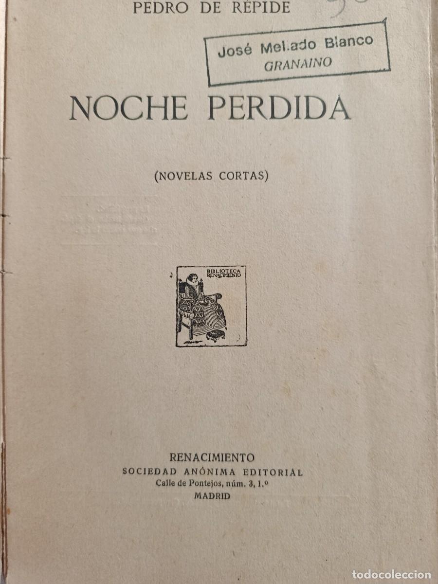 Libros antiguos: PEDRO DE REPIDE. NOCHE PERDIDA. RENACIMIENTO. SIN FECHA - Foto 3