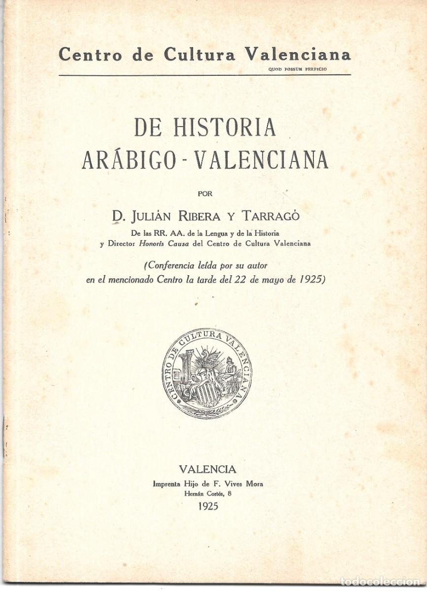 Libros antiguos: De historia ar&aacute;bigo valenciana. Conferencia de D. Juli&aacute;n Ribera, 1925.