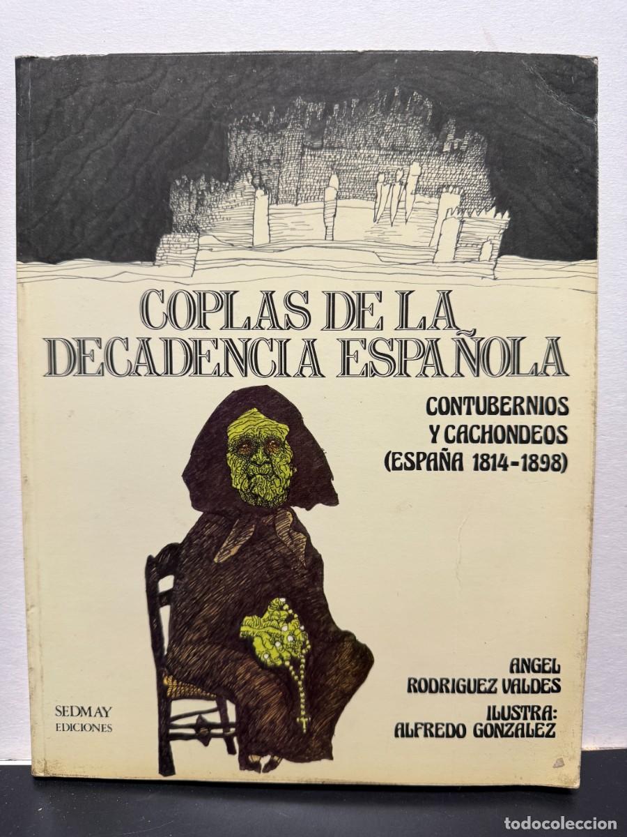 Libros antiguos: &Aacute;ngel Rodr&iacute;guez Vald&eacute;s &ndash; Coplas De La Decadencia Espa&ntilde;ola: Contubernios Y Cachondeos