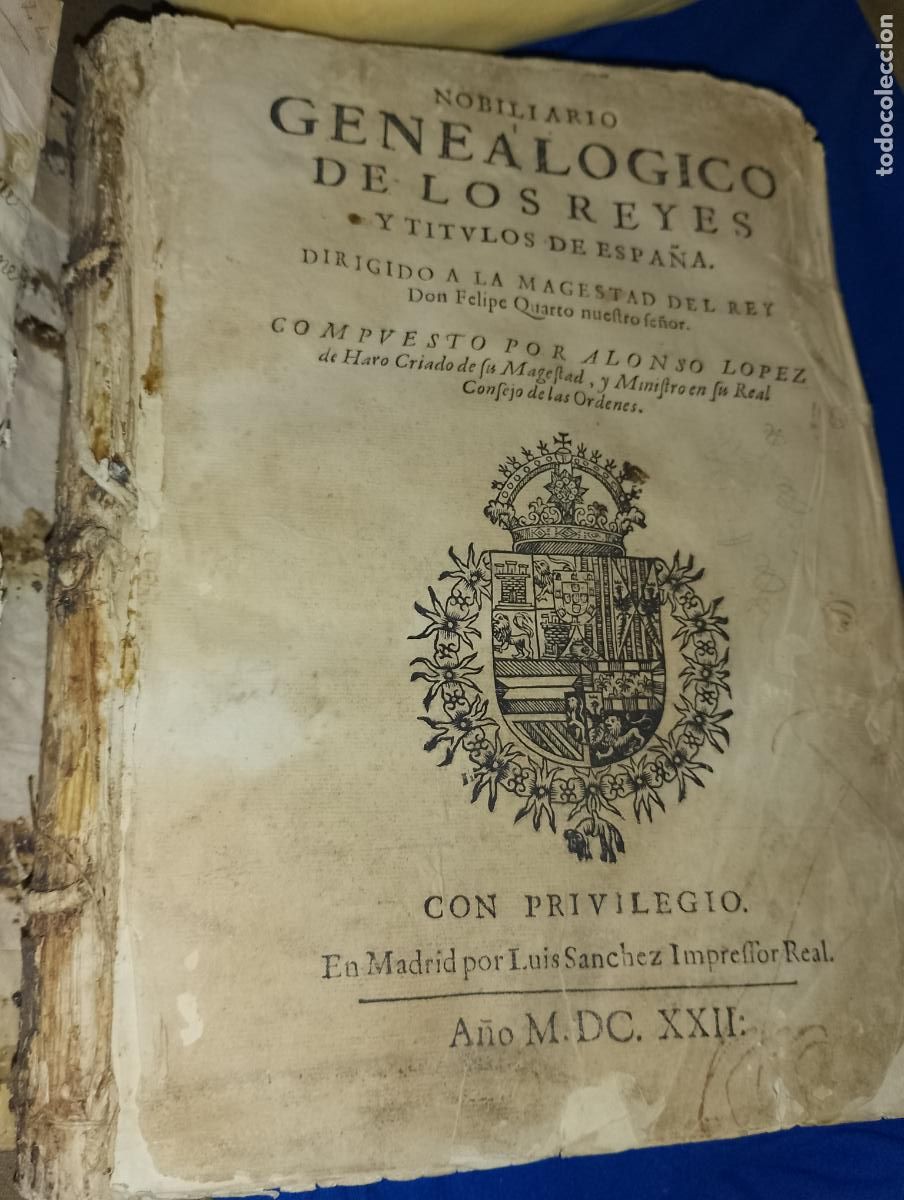 Libros antiguos: Nobiliario Geneal&oacute;gico de los Reyes y T&iacute;tulos de Espa&ntilde;a Alfonso L&oacute;pez de Haro 1622 P. Parte