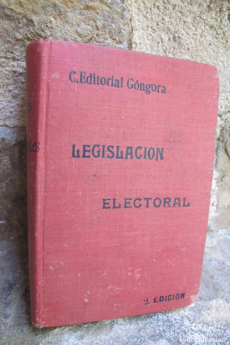 Libros antiguos: LEGISLACION ELECTORAL. C. EDITORIAL GONGORA. 2&ordf; EDICION 1913