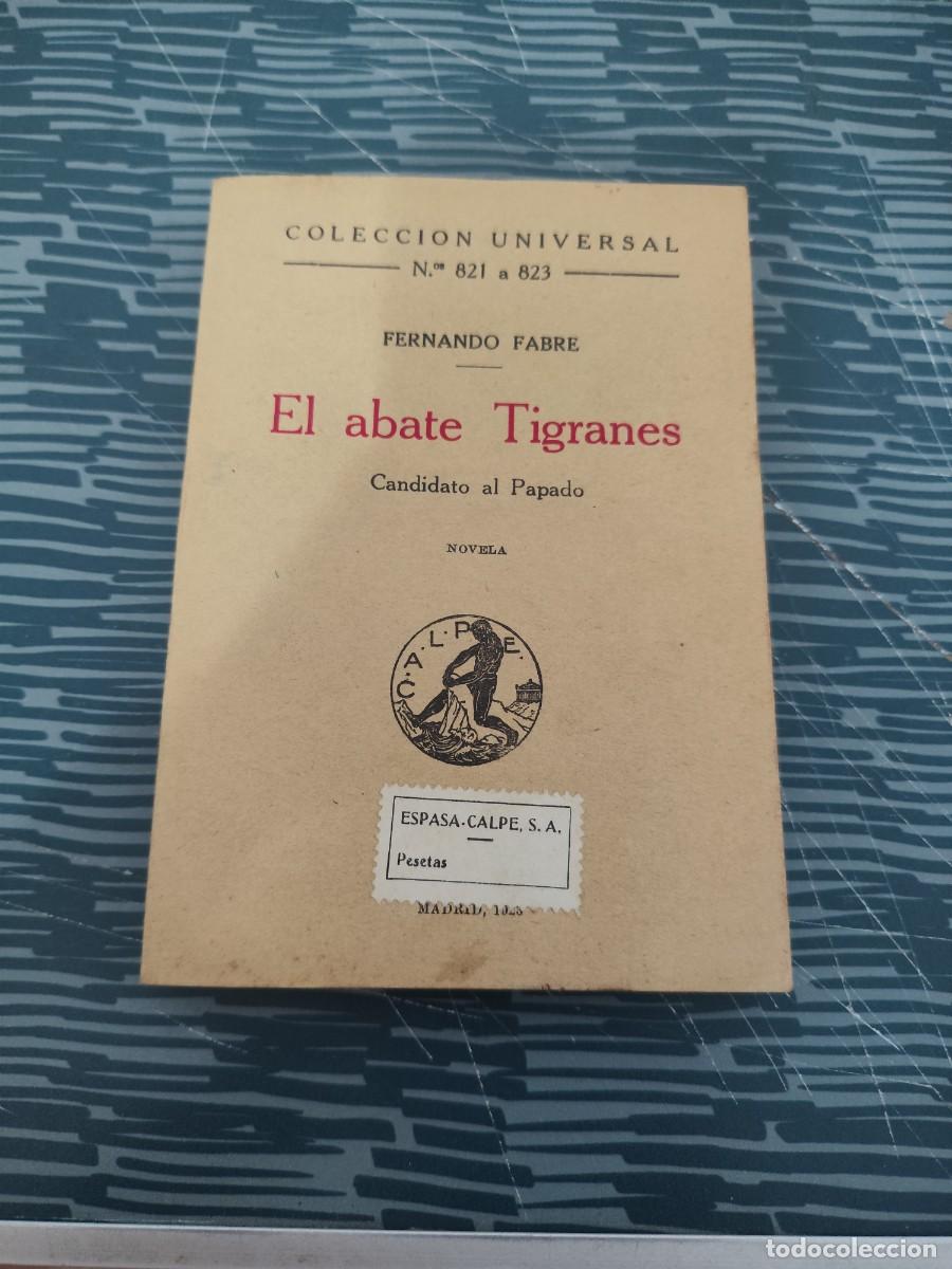Libros antiguos: EL ABATE TIGRANES, CANDIDATO AL PAPADO, FERNANDO FABRE,CALPE EDITORIAL,1923,267 P&Aacute;GINAS.