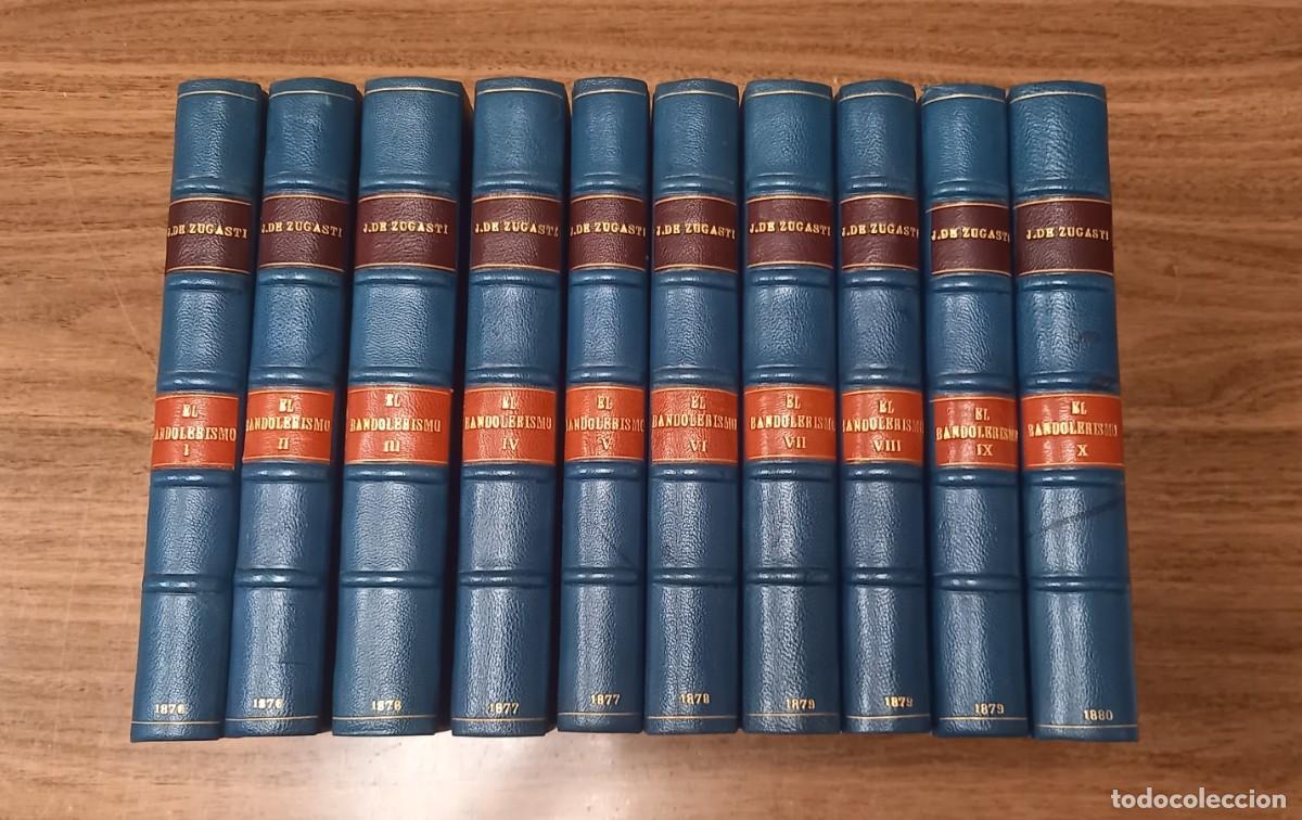 Libri antichi: El Bandolerismo. Estudio social y memorias hist&oacute;ricas - ZUGASTI, Juli&aacute;n de (10 vols.)