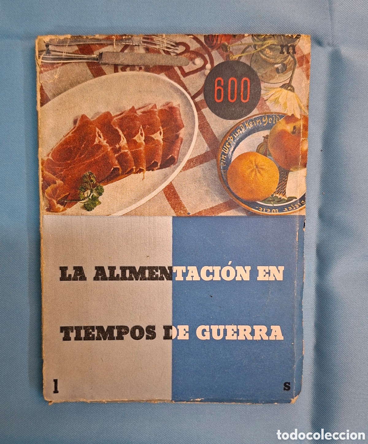 Livros antigos: La Alimentaci&oacute;n en Tiempos de Guerra &ndash; Publicaci&oacute;n hist&oacute;rica