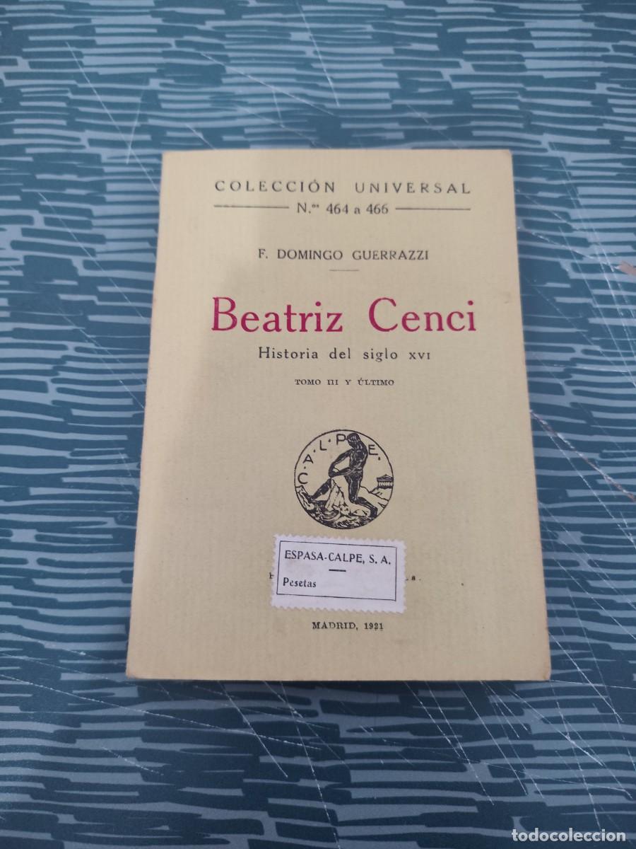 Libros antiguos: BEATRIZ CENCI, HISTORIA DEL SIGLO XVI,TOMO III,F.DOMINGO GUERRAZZI,1921,CALPE EDITORIAL,INTONSO.