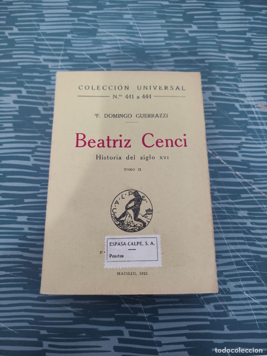 Libros antiguos: BEATRIZ CENCI, HISTORIA DEL SIGLO XVI,TOMO II,F.DOMINGO GUERRAZZI,1921,CALPE EDITORIAL,INTONSO.