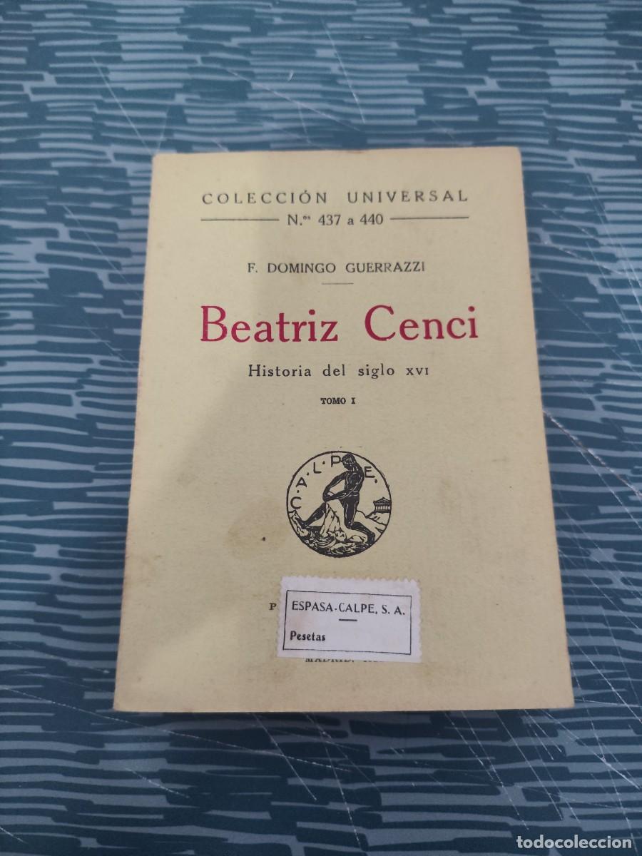 Libros antiguos: BEATRIZ CENCI, HISTORIA DEL SIGLO XVI,TOMO I,F.DOMINGO GUERRAZZI,1921,CALPE EDITORIAL,INTONSO.
