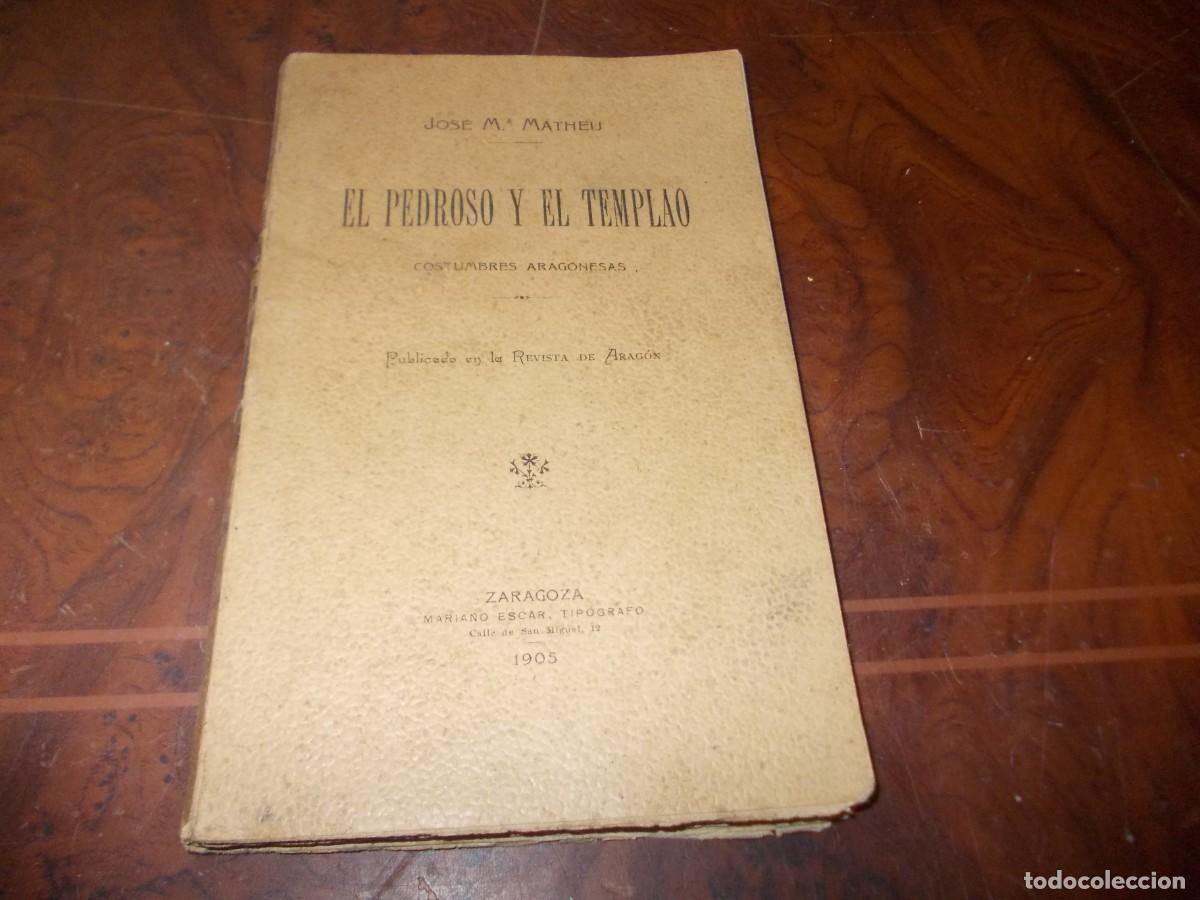 Libros antiguos: El pedroso y el templao. Costumbres Aragonesas. Jos&eacute; M&ordf; Matheu. 1905 firma autor