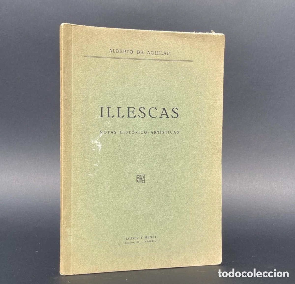Libros antiguos: A&ntilde;o 1900 - Illescas - Notas Hist&oacute;rico-Art&iacute;sticas - Alberto de Aguilar - Toledo - Hauser y Menet