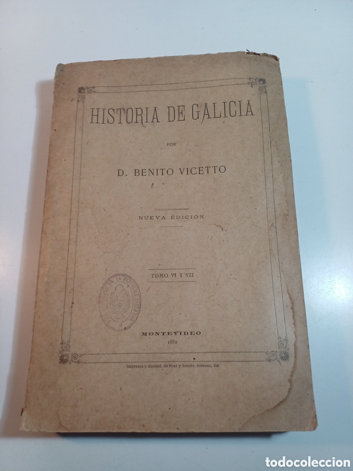 Libros antiguos: Historia de Galicia TOMOS 6 Y 7 en un volumen 1882 2&ordf; edici&oacute;n Benito Vicetto